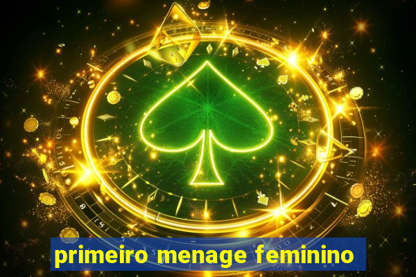 primeiro menage feminino